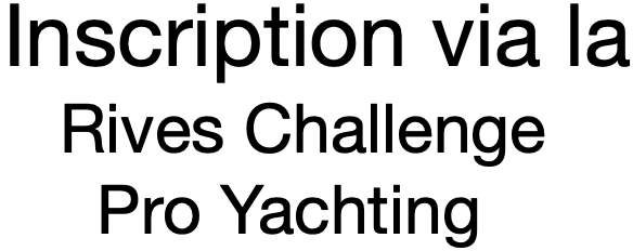 Inscription via la Rives Challenge Pro Yachting